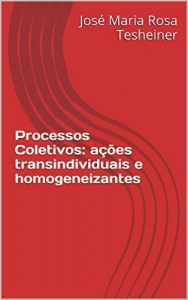 Baixar Processos Coletivos: ações transindividuais e homogeneizantes pdf, epub, eBook
