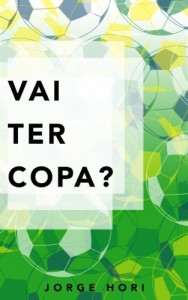 Baixar Vai ter Copa? pdf, epub, eBook