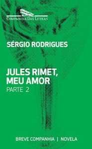 Baixar Jules Rimet, meu amor – Parte 2 (Breve Companhia) pdf, epub, eBook