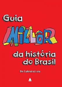 Baixar Guia Millôr da história do Brasil: De Cabral a Lula pdf, epub, eBook