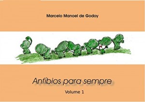 Baixar Anfíbios Para Sempre: Volume 1 (Willian Sappenstein – Anfíbios Para Sempre) pdf, epub, eBook