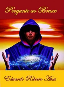 Baixar PERGUNTE AO BRUXO…: Magia e Sabedoria pelas ondas do rádio. pdf, epub, eBook