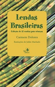 Baixar Lendas Brasileiras: Cole&ccedil;&atilde;o de 27 contos para crian&ccedil;as pdf, epub, eBook