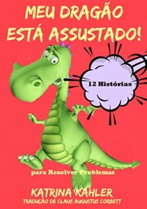 Baixar Meu Dragão Está Assustado! – 12 Histórias Rimadas Para Lidar Com pdf, epub, eBook