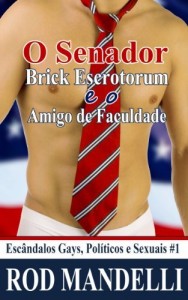 Baixar O Senador Brick Escrotorum E O Amigo De Faculdade pdf, epub, eBook