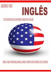 Baixar Agora Vai! Inglês: 399 Exercícios de diversas areas! pdf, epub, eBook