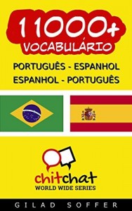 Baixar 11000+ Portugu&ecirc;s – Espanhol Espanhol – Portugu&ecirc;s Vocabul&aacute;rio (Bate-papo Mundial) pdf, epub, eBook