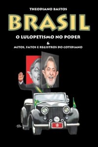 Baixar O LULOPETISMO NO PODER & mitos, fatos e registros do cotidiano pdf, epub, eBook