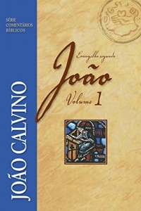 Baixar O evangelho segundo João Vol.1 (Comentários Bíblicos João Calvino) pdf, epub, eBook