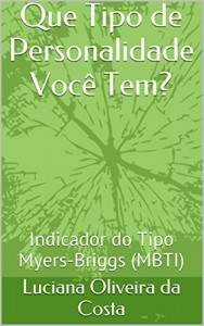 Baixar Que Tipo de Personalidade Você Tem?: Indicador do Tipo Myers-Briggs (MBTI) pdf, epub, eBook
