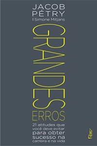 Baixar Grandes erros: 21 atitudes que voc&ecirc; deve evitar para obter sucesso na carreira e na vida pdf, epub, eBook
