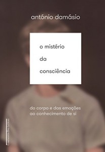 Baixar O mist&eacute;rio da consci&ecirc;ncia – Do corpo e das emo&ccedil;&otilde;es ao conhecimento de si pdf, epub, eBook