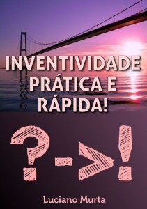 Baixar Inventividade Pr&aacute;tica e R&aacute;pida! pdf, epub, eBook
