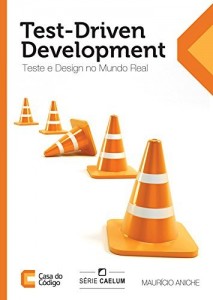 Baixar Test-Driven Development: Teste e Design no Mundo Real pdf, epub, eBook
