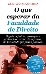 Baixar O Que Esperar da Faculdade de Direito: O guia definitivo para quem pretende ou acaba de ingressar na faculdade que forma juristas pdf, epub, eBook
