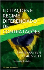 Baixar LICITAÇÕES E REGIME DIFERENCIADO DE CONTRATAÇÕES: Leis 8.666/93 e 12.462/2011 (Direito Transparente Livro 27) pdf, epub, eBook