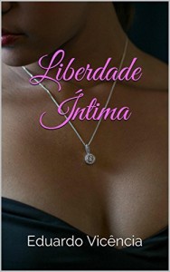 Baixar Liberdade &Iacute;ntima pdf, epub, eBook