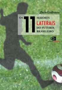 Baixar 11 Maiores Laterais do Futebol Brasileiro, Os pdf, epub, eBook