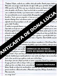 Baixar ANTICARTA DE DONA LÚCIA: CRÔNICAS DA FATÍDICA COPA DO MUNDO NO BRASIL pdf, epub, eBook