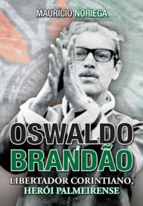 Baixar Oswaldo Brandão: libertador corintiano, herói palmeirense pdf, epub, eBook