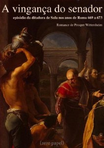 Baixar A vingança do senador (Episódio da ditadura de Sula nos anos de Roma 669 a 673) pdf, epub, eBook