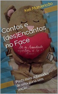 Baixar Contos e (des)Encantos no Face: Posts mais aclamados de uma guria sem noção pdf, epub, eBook