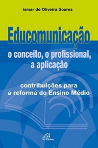 Baixar Educomunicação: o conceito, o profissional, a aplicação pdf, epub, eBook