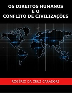 Baixar OS DIREITOS HUMANOS E O CONFLITO DE CIVILIZAÇÕES pdf, epub, eBook
