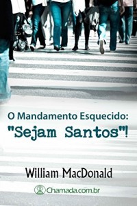 Baixar O Mandamento Esquecido: “Sejam Santos” pdf, epub, eBook