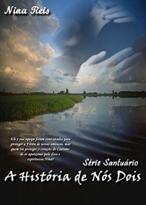 Baixar A Hist&oacute;ria de N&oacute;s Dois (S&eacute;rie Santu&aacute;rio Livro 1) pdf, epub, eBook