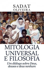 Baixar Mitologia Universal e Filosofia: Um diálogo sobre Deus, deuses e deus nenhum pdf, epub, eBook