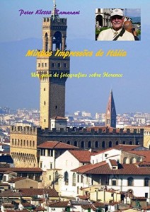 Baixar Minhas Impressões de Itália: Um guia de fotografias sobre Florence pdf, epub, eBook