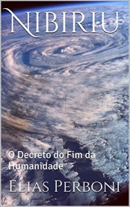 Baixar Nibiriu: O Decreto do Fim da Humanidade pdf, epub, eBook