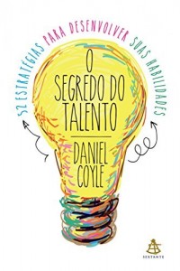 Baixar O segredo do talento: 52 estratégias para desenvolver suas habilidades pdf, epub, eBook