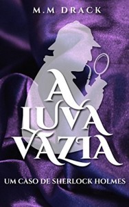 Baixar A Luva Vazia: Um caso de Sherlock Holmes pdf, epub, eBook