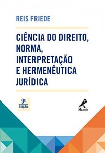 Baixar Ci&ecirc;ncia do Direito, Norma, Interpreta&ccedil;&atilde;o e Hermen&ecirc;utica Jur&iacute;dica pdf, epub, eBook
