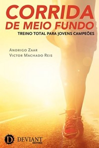 Baixar Corrida de Meio de Fundo: Treino total para jovens campe&otilde;es pdf, epub, eBook
