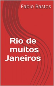 Baixar RIO DE MUITOS JANEIROS pdf, epub, eBook