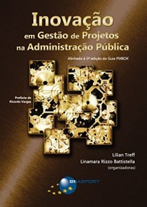 Baixar Inova&ccedil;&atilde;o em Gest&atilde;o de Projetos na Administra&ccedil;&atilde;o P&uacute;blica pdf, epub, eBook