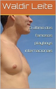 Baixar O último dos famosos playboys internacionais pdf, epub, eBook
