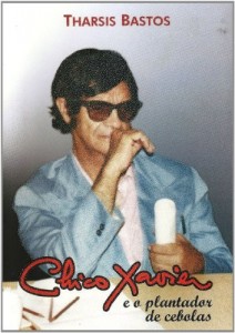 Baixar Chico Xavier e o Plantador de Cebolas pdf, epub, eBook