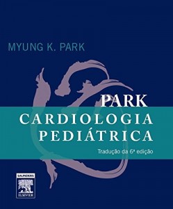 Baixar Park Cardiologia Pediatrica 6&ordf; Edi&ccedil;&atilde;o pdf, epub, eBook