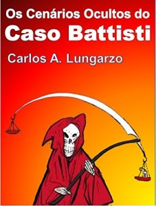 Baixar Os Cenários Ocultos do Caso Battisti pdf, epub, eBook