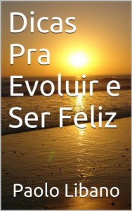 Baixar Dicas Pra Evoluir e Ser Feliz pdf, epub, eBook