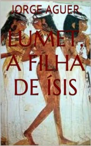 Baixar Lu-met, a filha de &Iacute;sis (O Fogo dos Deuses Livro 1) pdf, epub, eBook