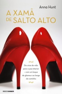 Baixar A xam&atilde; de salto alto: Da crise de vida para a paz interior – com um toque de glamour ao longo do caminho pdf, epub, eBook