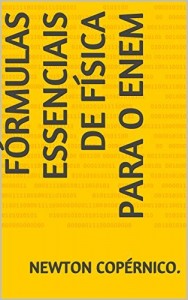 Baixar Fórmulas Essenciais de Física para o Enem (e-Decoreba Livro 1) pdf, epub, eBook