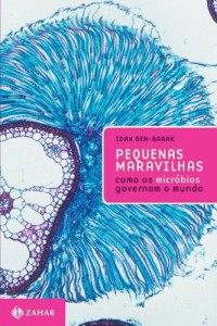 Baixar Pequenas Maravilhas: como os micr&oacute;bios governam o mundo pdf, epub, eBook