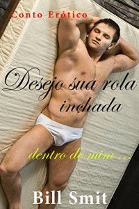 Baixar Desejo sua rola inchada dentro de mim pdf, epub, eBook