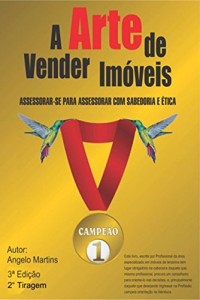 Baixar A ARTE DE VENDER IMÓVEIS: ASSESSORAR-SE PARA ASSESSORAR COM SABEDORIA E ÉTICA pdf, epub, eBook